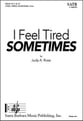 I Feel Tired Sometimes SATB choral sheet music cover